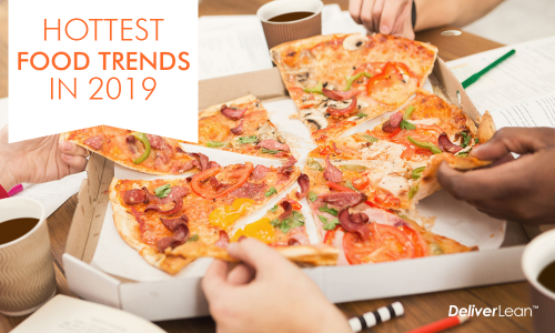 Hottest Food Trends in 2019 - DeliverLean